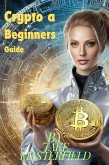Crypto A Beginner's Guide (eBook, ePUB)