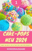 Cake-Pops NEU 2024 - Sweet Delights: Die Ultimativen Cake Pops Rezepte: Teil 1 (eBook, ePUB)