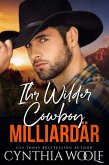 Ihr Wilder Cowboy Milliardar (Montana Milidiardars, #6) (eBook, ePUB)