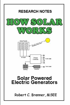 How Solar Works: Solar Powered Electric Generators (eBook, ePUB) - Brenner, Robert C.