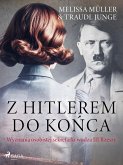 Z Hitlerem do końca. Wyznania osobistej sekretarki wodza III Rzeszy (eBook, ePUB)