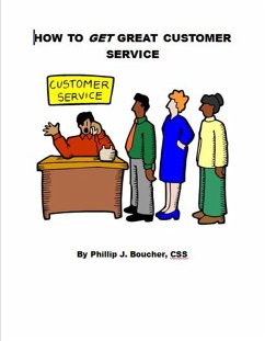 How to Get Great Customer Service (eBook, ePUB) - Boucher, Phillip J.