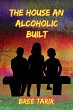 The House an Alcoholic Built (eBook,... - Bild 1