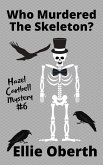 Who Murdered the Skeleton? (Who Murdered...?, #6) (eBook, ePUB) Who Murdered the Skeleton? (Who Murdered...?, #6) (eBook, ePUB)