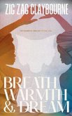 Breath, Warmth, and Dream (The Khumalo Trilogy, #1) (eBook, ePUB) Breath, Warmth, and Dream (The Khumalo Trilogy, #1) (eBook, ePUB)
