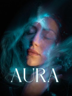 Aura sehen lernen - Befreie dich jetzt: Tauche ein in die geheime Welt der Auren - (eBook, ePUB) - Batler, Hellen