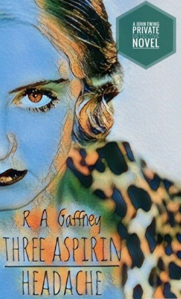 Three Aspirin Headache (eBook, ePUB) Three Aspirin Headache (eBook, ePUB)