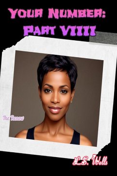 Your Number: Part VIIII - The Renew (eBook, ePUB) - Wells, Ls