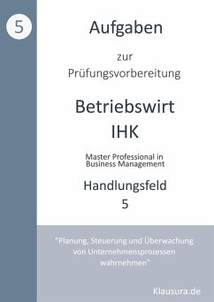 Aufgaben zur Prüfungsvorbereitung geprüfte Betriebswirte IHK (eBook, PDF) - Fischer, Michael; Weber, Thomas