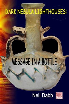 Dark Nebula Lighthouses: Message In A Bottle. (eBook, ePUB) - Dabb, Neil