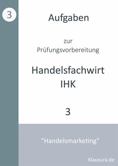 Aufgaben zur Prüfungsvorbereitung geprüfte Handelsfachwirte IHK (eBook, PDF)