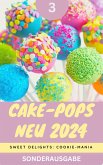 Cake-Pops NEU 2024: Sweet Delights: Cookie-Mania: Teil 3 (eBook, ePUB)