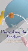 Unmasking the Shadows (eBook, ePUB) Unmasking the Shadows (eBook, ePUB)