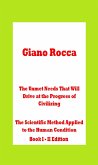 The Unmet Needs That Will Drive at the Progress of Civilizing The Scientific Method Applied to the Human Condition Book I - II Edition (eBook, ePUB)