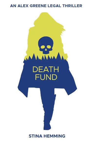 Death Fund (Alex Greene Legal Thriller, #1) (eBook, ePUB) Death Fund (Alex Greene Legal Thriller, #1) (eBook, ePUB)
