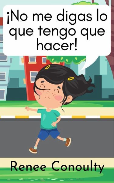 ¡No me digas lo que tengo que hacer! (Spanish) (eBook, ePUB) ¡No me digas lo que tengo que hacer! (Spanish) (eBook, ePUB)