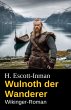 Wulnoth der Wanderer: Wikinger-Roman... - Bild 1