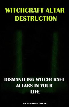 Witchcraft Altar Destruction (eBook, ePUB) - Coker, Olusola