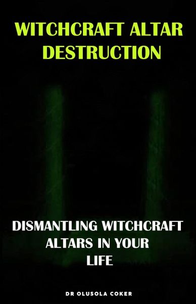 Witchcraft Altar Destruction (eBook, ePUB)