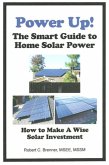 Power Up! The Smart Guide to Home Solar Power: How to Make a Wise Solar Investment (eBook, ePUB) Power Up! The Smart Guide to Home Solar Power: How to Make a Wise Solar Investment (eBook, ePUB)