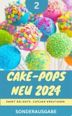 Cake-Pops NEU 2024: Sweet Delights: Cupcake-Kreationen: Teil 2 (eBook, ePUB)