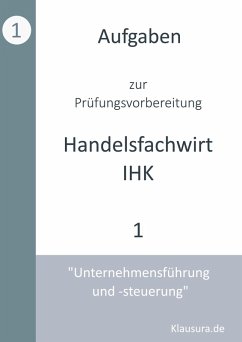 Aufgaben zur Prüfungsvorbereitung geprüfte Handelsfachwirte IHK (eBook, PDF)