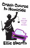 Crash Course In Homicide (eBook, ePUB)