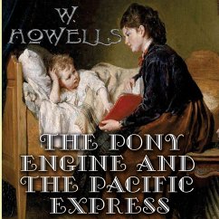 The Pony Engine and the Pacific Express (MP3-Download) - Howells, William Dean