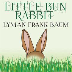 Little Bun Rabbit (MP3-Download) - Baum, Lyman Frank