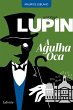 Arsène Lupin A Agulha Oca (eBook, ePUB) - Bild 1