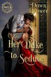 Her Duke to Seduce (Wayward Dukes'... - Bild 1