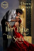 Her Duke to Seduce (Wayward Dukes' Alliance, #20) (eBook, ePUB)