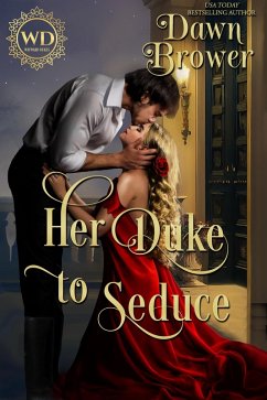 Her Duke to Seduce (Wayward Dukes' Alliance, #20) (eBook, ePUB) - Brower, Dawn
