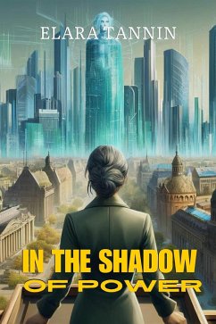 In the Shadow of Power (eBook, ePUB) - Tannin, Elara