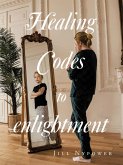 Healing Codes to enlightment (eBook, ePUB)