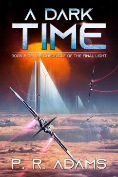 A Dark Time (The Chronicle of the Final Light, #5) (eBook, ePUB) - Adams, P R