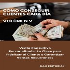 Cómo Conseguir Clientes Cada Día - Volúmen 9 (eBook, ePUB)