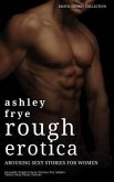 Rough Erotica - Arousing Sexy Stories for Women (eBook, ePUB) Rough Erotica - Arousing Sexy Stories for Women (eBook, ePUB)