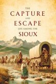 The Capture and Escape: Life Among the Sioux (eBook, ePUB) The Capture and Escape: Life Among the Sioux (eBook, ePUB)