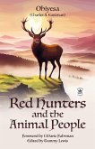 Red Hunters and the Animal People with Original Foreword by CMarie Fuhrman (Annotated) (eBook, ePUB)