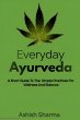 Everyday Ayurveda: A Short Guide To The... - Bild 1