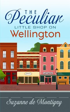 The Peculiar Little Shop on Wellington (eBook, ePUB) - de Montigny, Suzanne