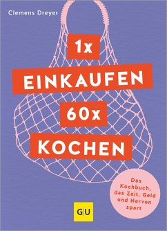 1 x einkaufen, 60 x kochen (eBook, ePUB) - Dreyer, Clemens