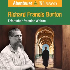 Abenteuer & Wissen, Richard Francis Burton - Erforscher fremder Welten (MP3-Download) - Hempel, Berit