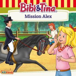 Bibi and Tina, Mission Alex (MP3-Download) - Dittrich, Markus