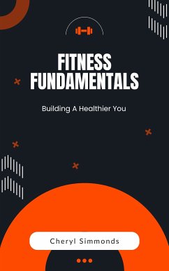 Fitness Fundamentals (eBook, ePUB) - Simmonds, Cheryl