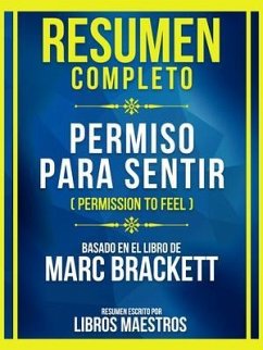 Resumen Completo - Permiso Para Sentir (Permission To Feel) - Basado En El Libro De Marc Brackett (eBook, ePUB) - Libros Maestros