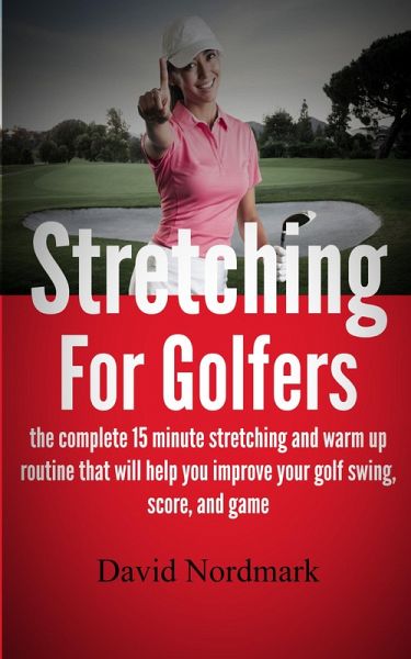 Stretching For Golfers (eBook, ePUB) Stretching For Golfers (eBook, ePUB)