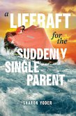 A Liferaft for the Suddenly Single Parent (eBook, ePUB)