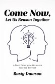 Come Now, Let Us Reason Together (eBook, ePUB) Come Now, Let Us Reason Together (eBook, ePUB)